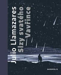 Julio Llamazares: Slzy svatého
Vavřince