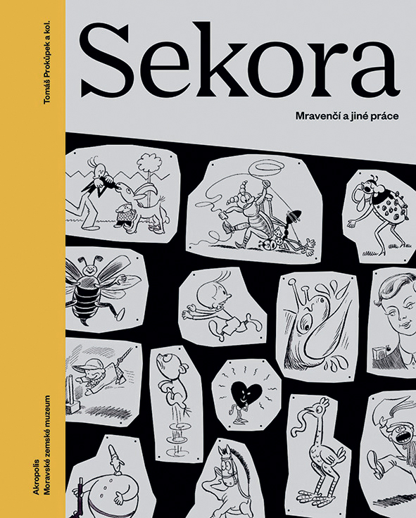 Tomáš Prokůpek: Sekora: Mravenčí a jiné práce