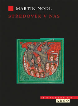 Martin Nodl: Středověk v nás