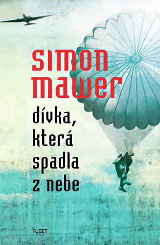 Simon Mawer - Dívka, která spadla z nebe