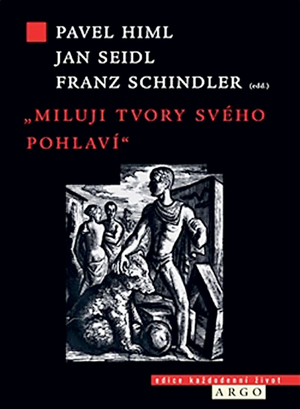 Pavel Himl, Jan Seidl, Franz Schindler: Miluji tvory svého pohlaví. HOMOSEXUALITA V DĚJINÁCH A SPOLEČNOSTI ČESKÝCH ZEMÍ