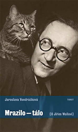 Jaroslava Vondráčková: (Mrazilo &ndash; tálo O Jiřím Weilovi)