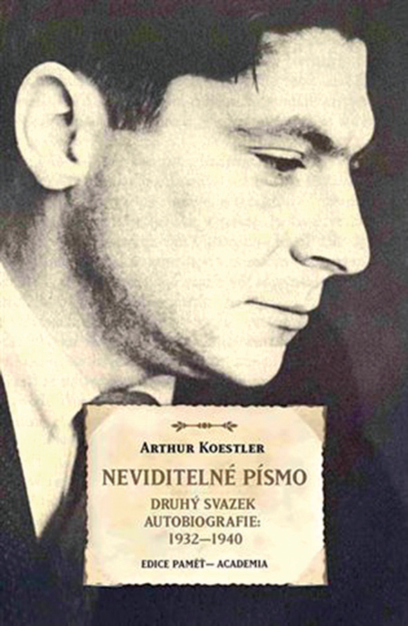 Arthur Koestler: Neviditelné písmo. Druhý svazek autobiografie 1932–1940