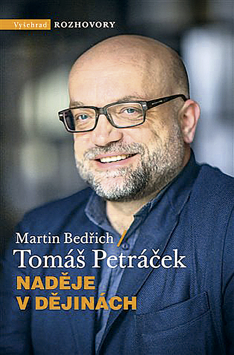 Martin Bedřich, Tomáš Petráček: Naděje v dějinách