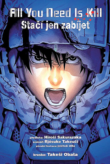 Rjósuke Takeuči, Hiroši Sakurazaka, Takeši Obata: All You Need Is Kill: Stačí jen zabíjet
