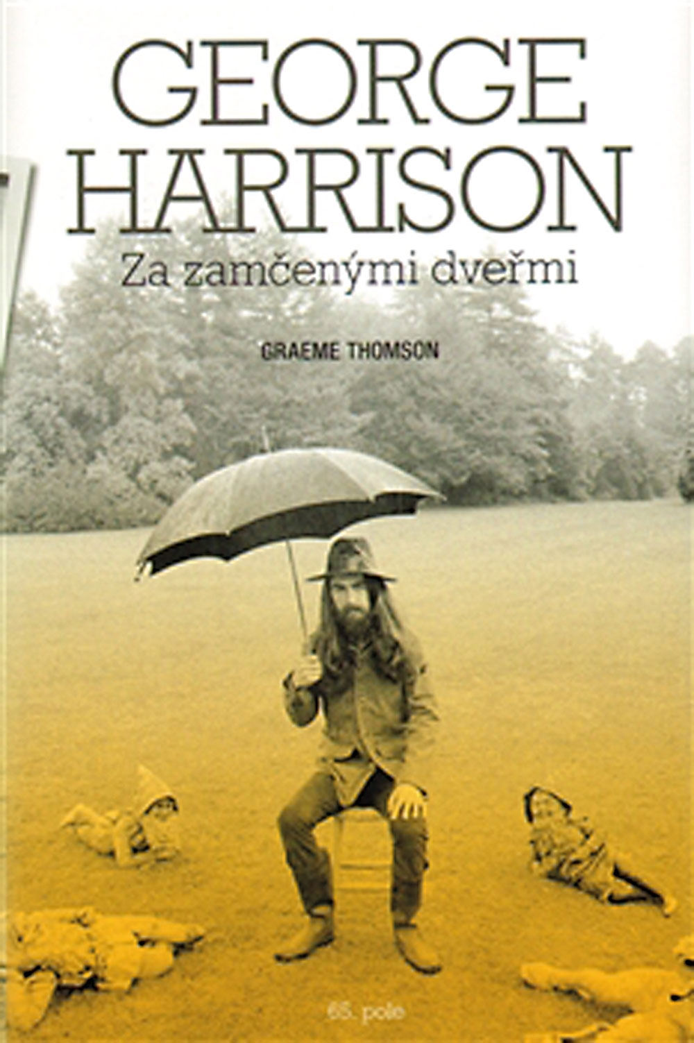 Graeme Thomson: George Harrison. Za zamčenými dveřmi