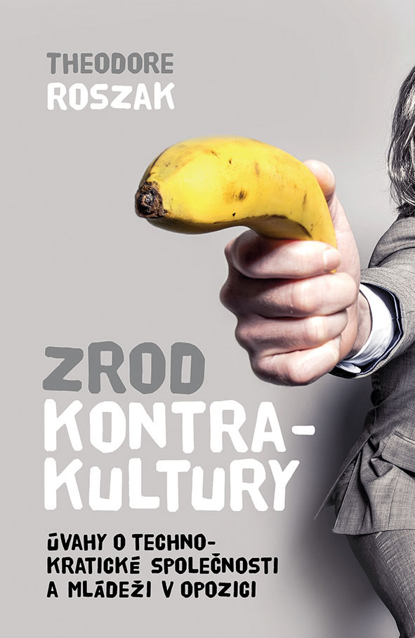 Theodore Roszak: Zrod kontrakultury