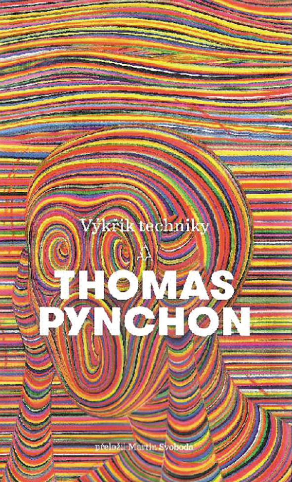 Thomas Pynchon: Výkřik techniky