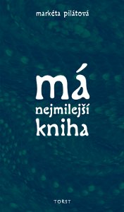 Markéta Pilátová: Má nejmilejší kniha
