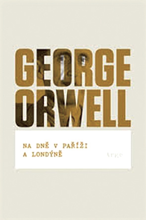 George Orwell: Na dně v Paříži a Londýně
