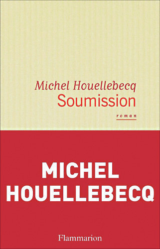 MICHEL HOUELLEBECQ: SOUMISSION