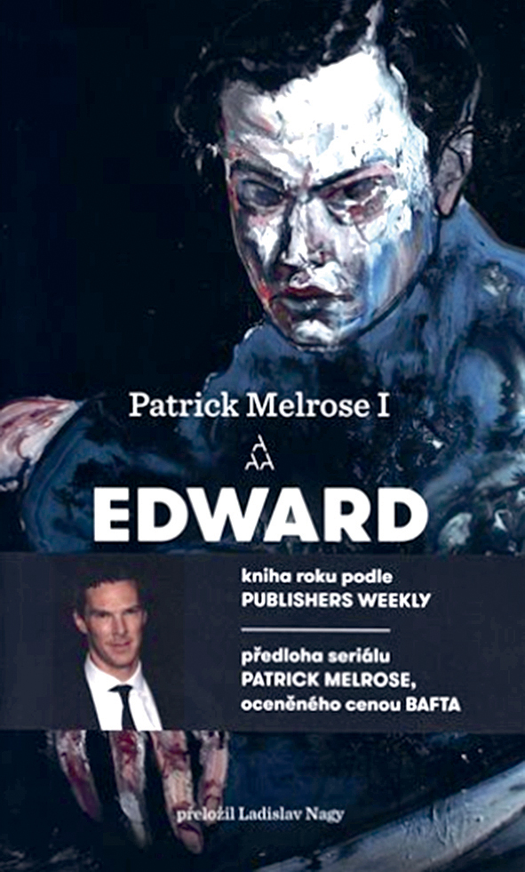 Edward St Aubyn: Patrick Melrose I.