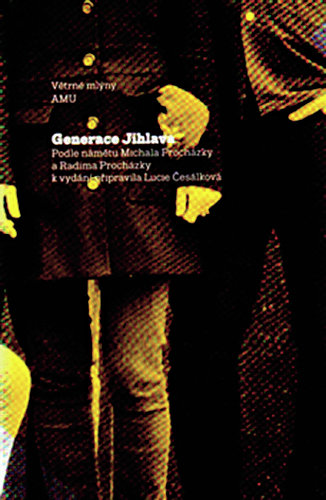 Generace Jihlava, koncept: Michal Procházka, Radim Procházka, editorka: Lucie Česálková