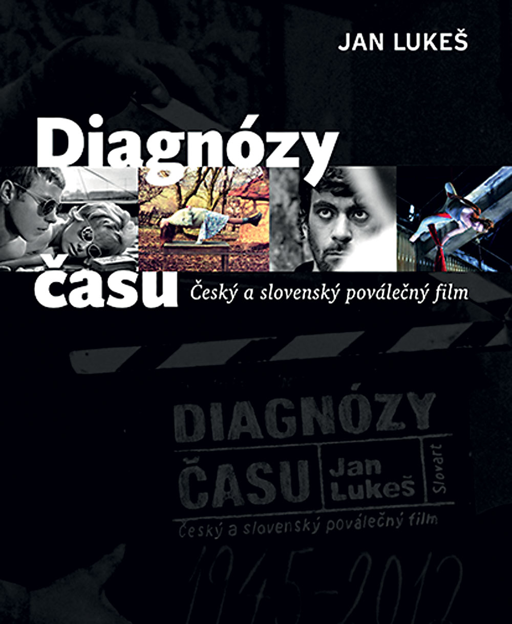 Jan Lukeš: Diagnózy času. Český a slovenský poválečný film