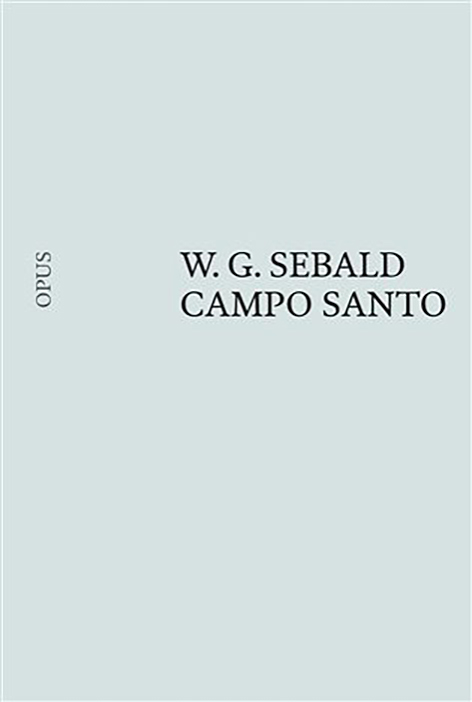 W. G. Sebald: Campo Santo