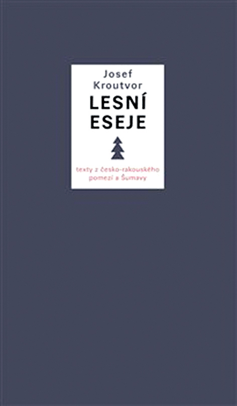 Josef Kroutvor: Lesní eseje