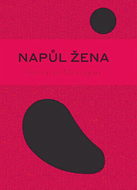 Perumál Murugan: Napůl žena