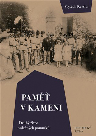 Vojtěch kessler:
Paměť v kameni.
Druhý život
válečných pomníků
historický ústav aV
ČR, v. v. i.,
336 stran