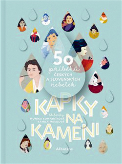 Monika Kompaníková, Kamila Musilová a kol.: Kapky na kameni