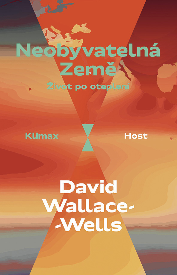 David Wallace-Wells: Neobyvatelná Země. Život po oteplení. 