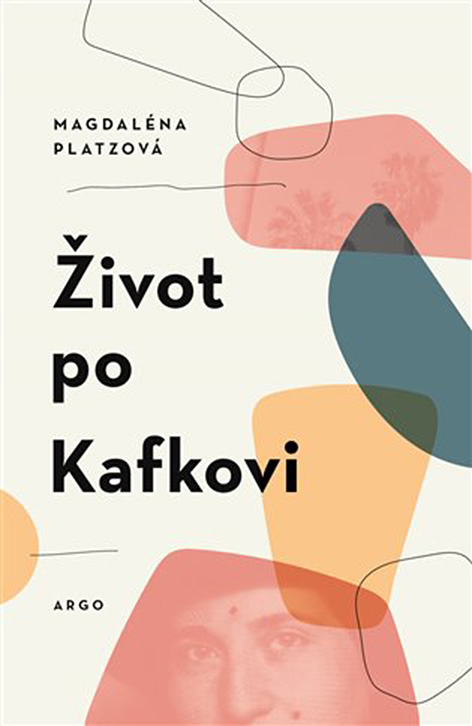 Magdaléna Platzová: Život po Kafkovi